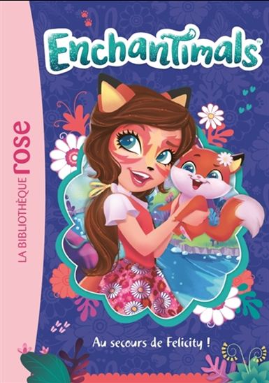 Enchantimals T1 Au secours de Felicity ! Biblio rose 9782016271407