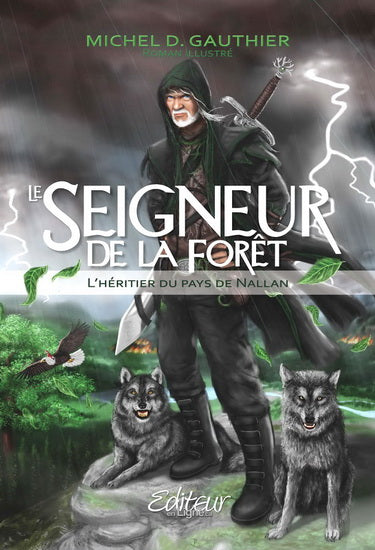 GAUTHIER, Michel D. : Le seigneur de la forêt T1 L'héritier du pays de Nallan EDILIGNE 9782924016879