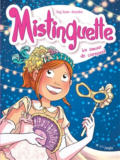 TESSIER AMANDINE Mistinguette T9 Un amour de carnaval JUNGLE 9782822222945