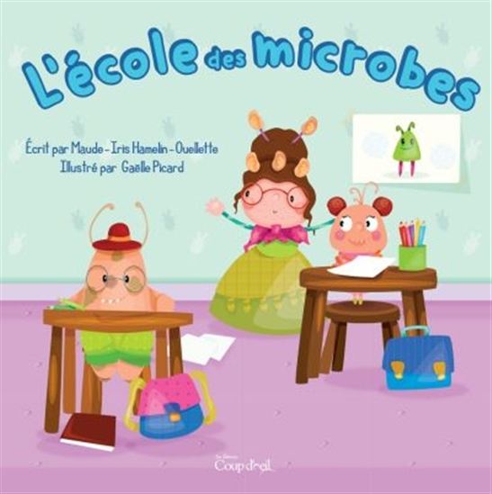 HAMELIN-OUELLETTE, L'école des microbes COUP D'OEIL 9782897685461