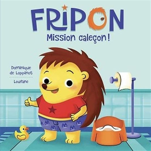 LOPPINOT LOUFRANE : Fripon, Mission caleçon! BOOMERANG 9782897092610