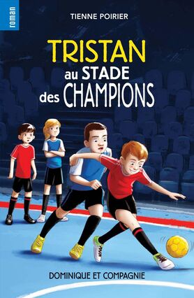 POIRIER, É Tristan au stade des champions DOM CIE 9782897853389