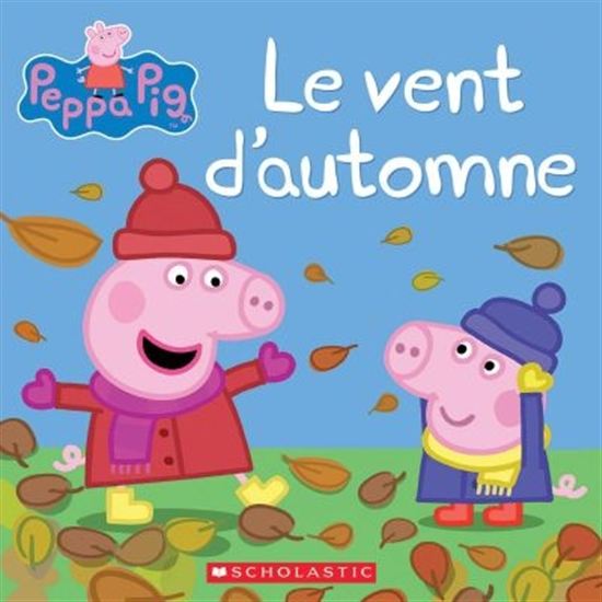 Le vent d'automne, Peppa Pig SCHOLASTIC 9781443169455