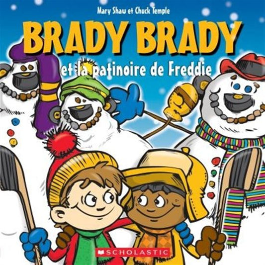 SHAW TEMPLE Brady Brady et la patinoire de Freddie SCHOLASTIC 9781443163705
