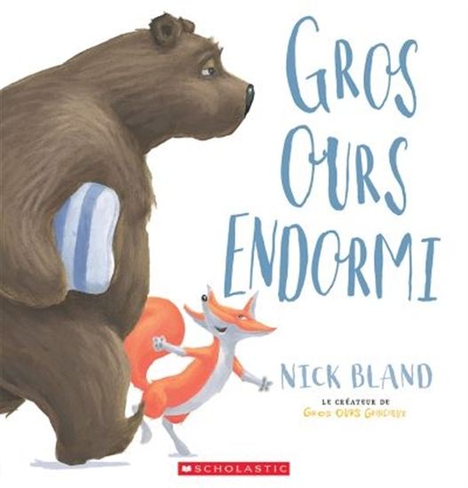 BLAND, Nick: Gros ours endormi SCHOLASTIC 9781443163361