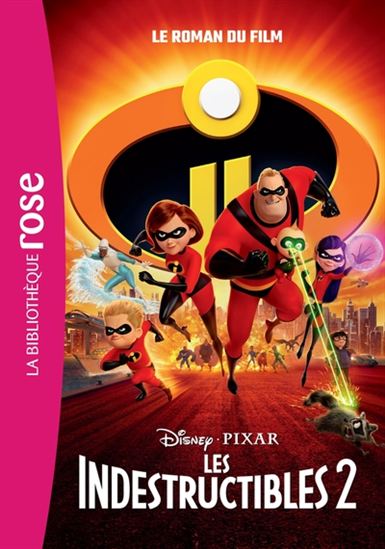 Les indestructibles 2 Roman du film BIBLI ROSE 9782017048411
