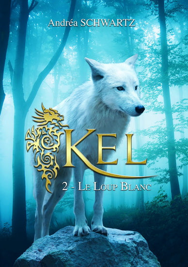 SCHWARTZ, Andréa : Kel T2 Le Loup blanc ND 9782897654054