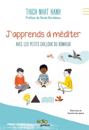 HANH : J'apprends à méditer : avec les petits cailloux du bonheur ÉDITO 9782924720561