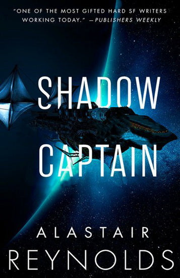 REYNOLDS, Alastair : Shadow Captain ORBIT 9780316555708