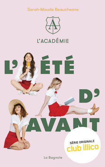 BEAUCHESNE, Sarah-Maude : L'Académie T1 L'Été d'avant BAGNOLE 9782897142896