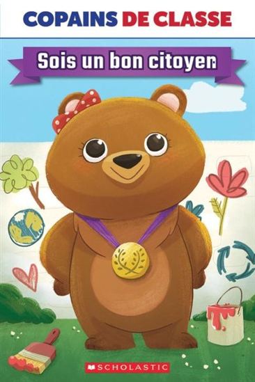 Copains de classe : Sois un bon citoyen SCHOLASTIC 9781443169899