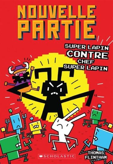 FLINTHAM, Thomas : T4 Super lapin contre chef super lapin Nouvelle Partie SCHOLASTIC 9781443169691
