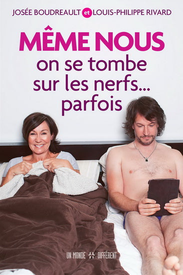 BOUDREAULT RIVARD : Même nous on se tombe sur les nerfs... parfois UN MONDE DIFFÉRENT 9782892259810