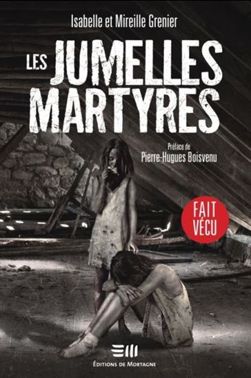 GRENIER, I et M : Les Jumelles martyres MORTAGNE 9782896628933