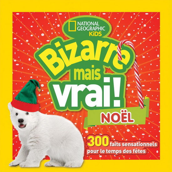 Bizarre mais vrai ! Noël National Geo Kids SCHOLASTIC 9781443169790