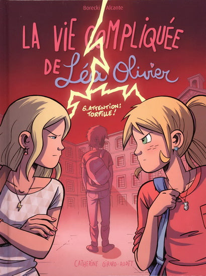 BORECKI ALCANTE : T6  Attention: torpilles! La vie compliquée Léa Olivier MALINS 9782896577538