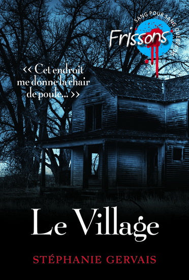 GERVAIS, S : Le village Frissons sang québécois 9782762597776