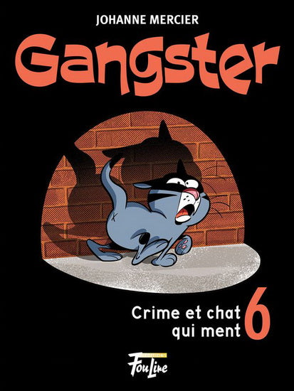 MERCIER, J. T6 Gangster: Crime et chat qui ment 9782895913573