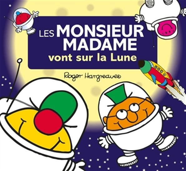 HARGREAVES, Roger : Les Monsieur Madame vont sur la Lune HACHETTE 9782012276307