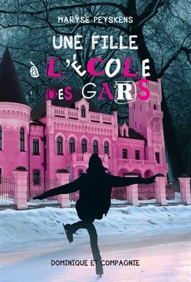 PEYSKENS, M : Une fille à L'école des gars DOM CIE 9782897855284