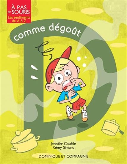 À pas de souris Les sentiments de A à Z, D comme dégoût DOM Cie 9782897854942