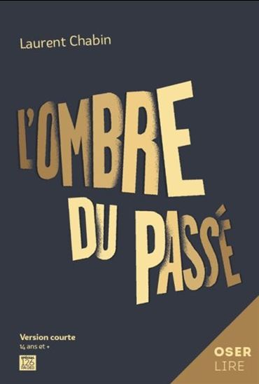 CHABIN, Laurent : L'Ombre du passé BAYARD 9782897701475