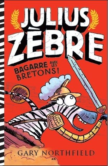 NORTHFIELD, Gary : Julius Zèbre T2 Bagarre avec les Bretons! ADA 9782898032646