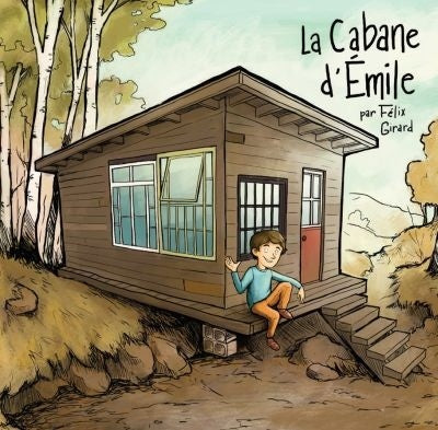 GIRARD, Félix : La Cabane d'Émile ADA 9782898034008