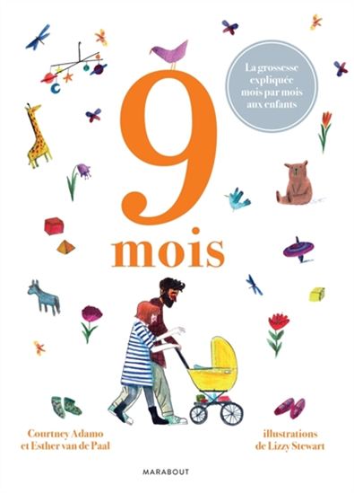 ADAMO : 9 mois : la grossesse expliquée mois par mois aux enfants MARABOUT 9782501137829
