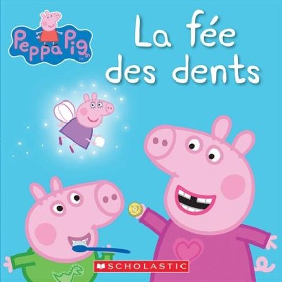 La fée des dents, Peppa Pig SCHOLASTIC 9781443173780