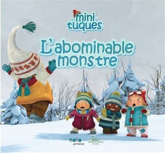 Les mini-tuques: L'abominable monstre ÉDITO 9782924959145