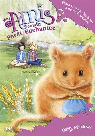 MEADOWS, D T14 Flora Croque-Noisette a perdu le sourire, Mes amis de la forêt enchantée 9782266291132