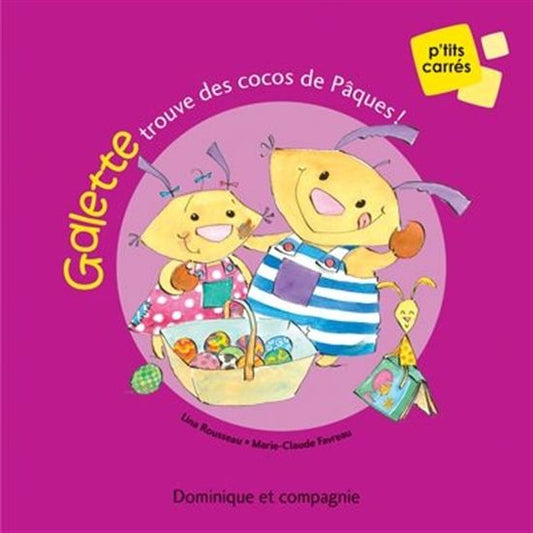 ROUSSEAU FAVREAU : Galette trouve des cocos de Pâques P'tits Carrés 9782897856014