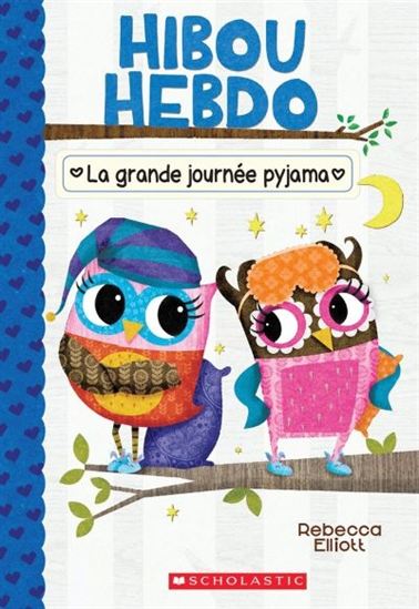 ELLIOTT, R T9 Hibou Hebdo: Grande journée pyjama SCHOLASTIC 9781443173537
