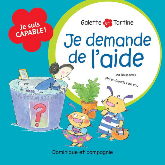 ROUSSEAU FAVREAU : Galette et Tartine Je suis capable, Je demande de l'aide DOM & CIE 9782897854638