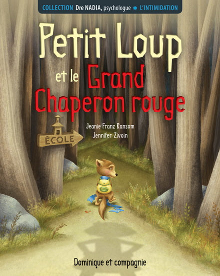 DRE Nadia : Petit loup et le grand chaperon rouge, L'intimidation DOMINIQUE et CIE 9782897855673