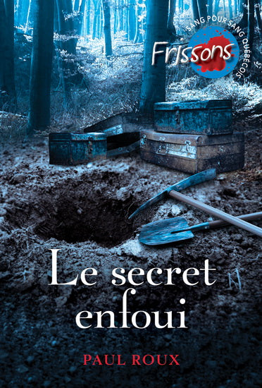 ROUX, Paul : Le secret enfoui Frissons sang québécois 9782762598865