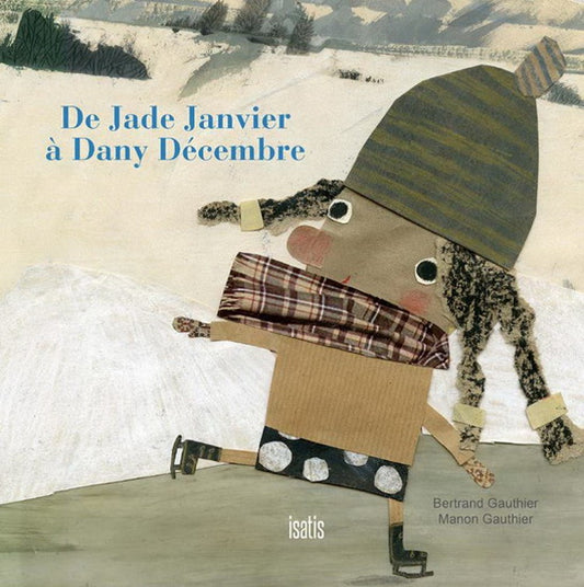 GAUTHIER GAUTHIER : De Jade Janvier à Dany Décembre ISATIS 9782924769607