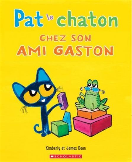 DEAN, J : Pat le chaton, chez son ami Gaston SCHOLASTIC 9781443176477