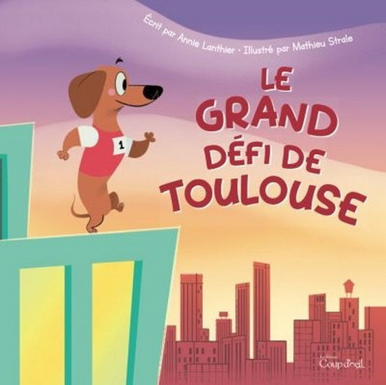 LANTHIER, Le grand défi de Toulouse COUP D'OEIL 9782897685829