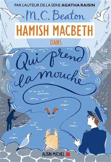 BEATON, M. C. :  Hamish Macbeth T1 Qui prend la mouche ALBIN 9782226435927