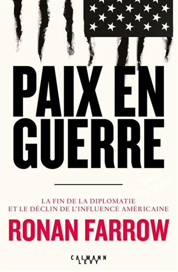 FARROW, Ronan : Paix en guerre CALMANN LÉVY 9782702165447