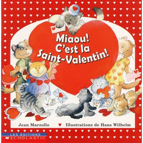 MARZOLLO WILHELM : Miaou! C'est la Saint-Valentin! SCHOLASTIC 0779116240