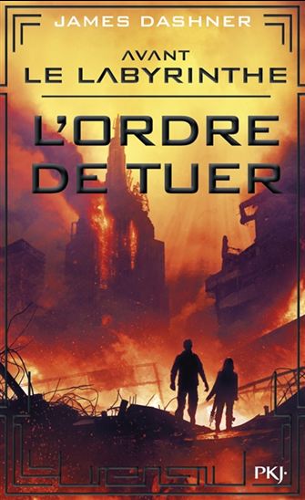 DASHNER, James : J3276 Avant le labyrinthe, L'ordre de tuer T4, PKJ 9782266296960