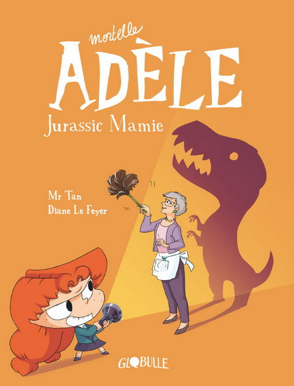 TAN LeFEYER: Mortelle Adèle T16 Jurassic mamie BAYARD 9791027607129