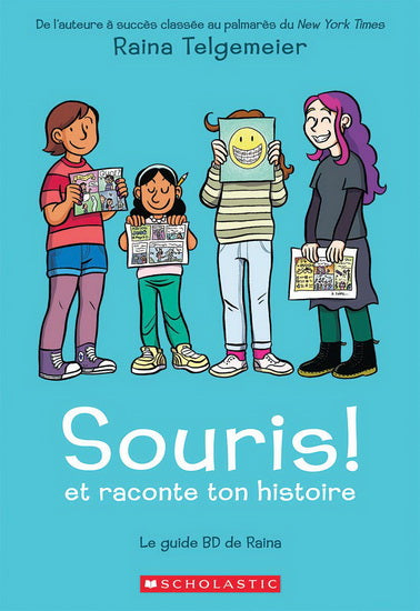TELGEMEIER, Raina: Souris ! et raconte ton histoire : le guide BD de Raina Scholastic 9781443176507