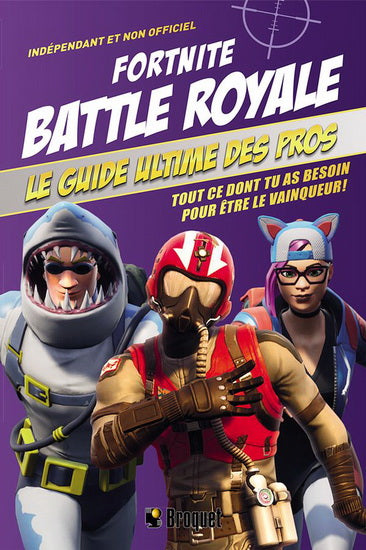 PATTMAN, K : Fortnite Battle royale : le guide ultime des pros 9782896546398