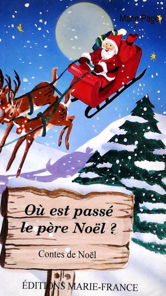 PAGE, Marie Où est passé le père Noël Contes de Noël MARIE-FRANCE 2891682254