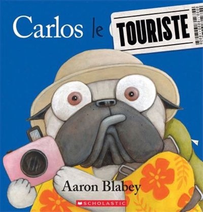 BLABEY, Aaron Carlos le touriste SCHOLASTIC 9781443175692