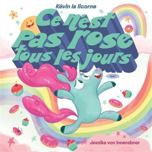 Kévin la licorne : Ce n'est pas rose tous les jours SCHOLASTIC 9781443175289